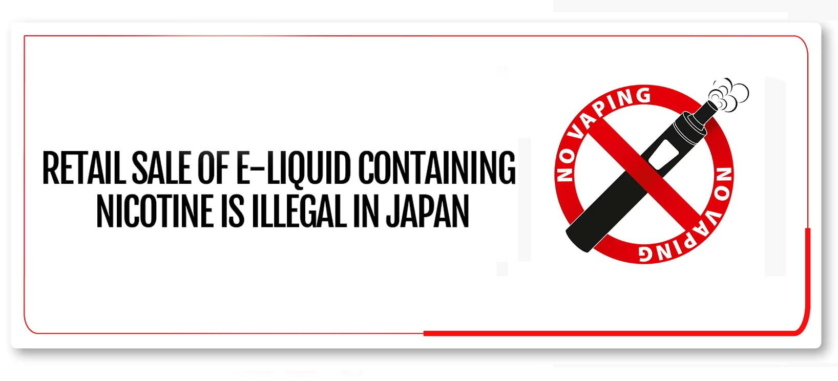 Retailing nicotine-containing e-liquids is illegal in Japan