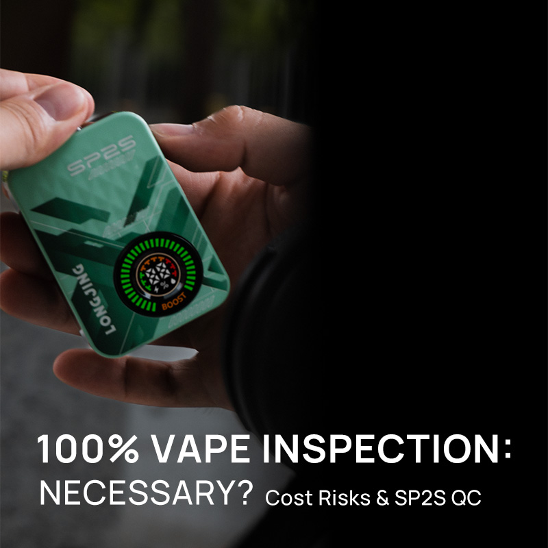 100% Inspection in Vape Manufacturing: Necessary or Not?