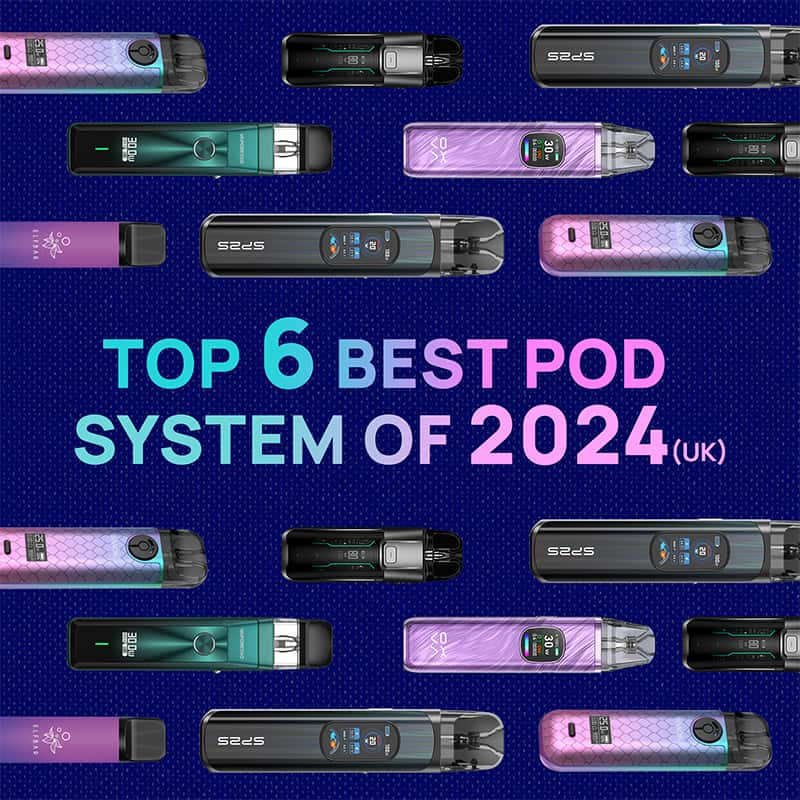 Top 6 Best Pod System of 2024 (UK)